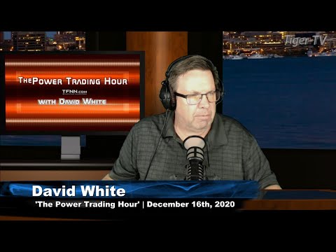 December 16th, Power Trading Hour with David White on TFNN - 2020