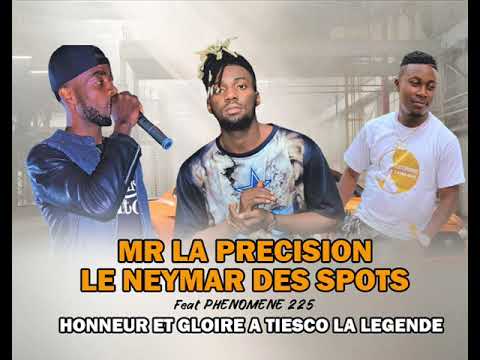 MR LA PRECISION LE NEYMAR DES SPOTS feat PHENONENE 225 - HONNEUR ET GLOIRE A TIESCO LA LEGENDE
