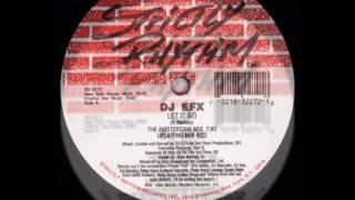 DJ EFX - Let It Go (The Amsterdam Mix)