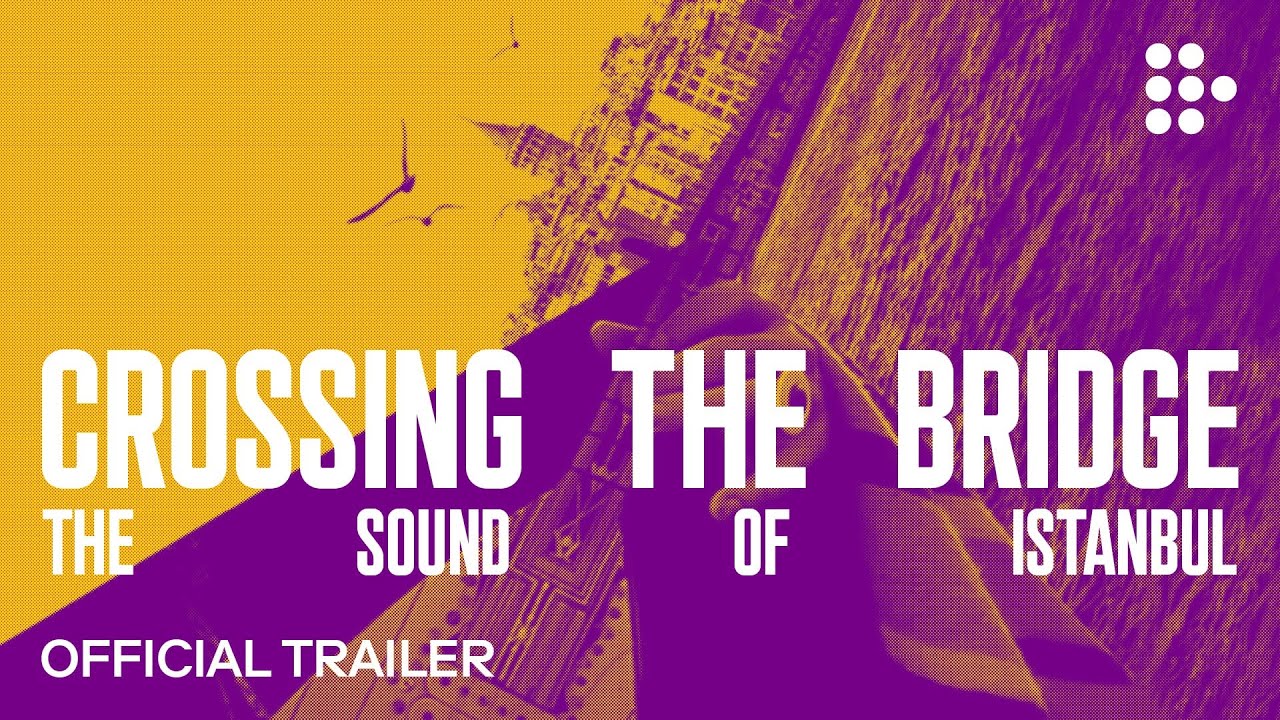 Crossing the Bridge: The Sound of Istanbul