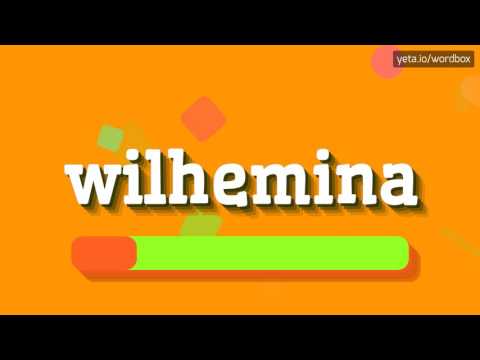 WILHEMINA - HOW TO PRONOUNCE IT? #wilhemina