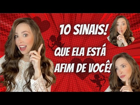 10 SINAIS QUE ELA ESTÁ AFIM DE VOCÊ! (Os Principais Sinais Que Ela Está Verdadeiramente Interessada)