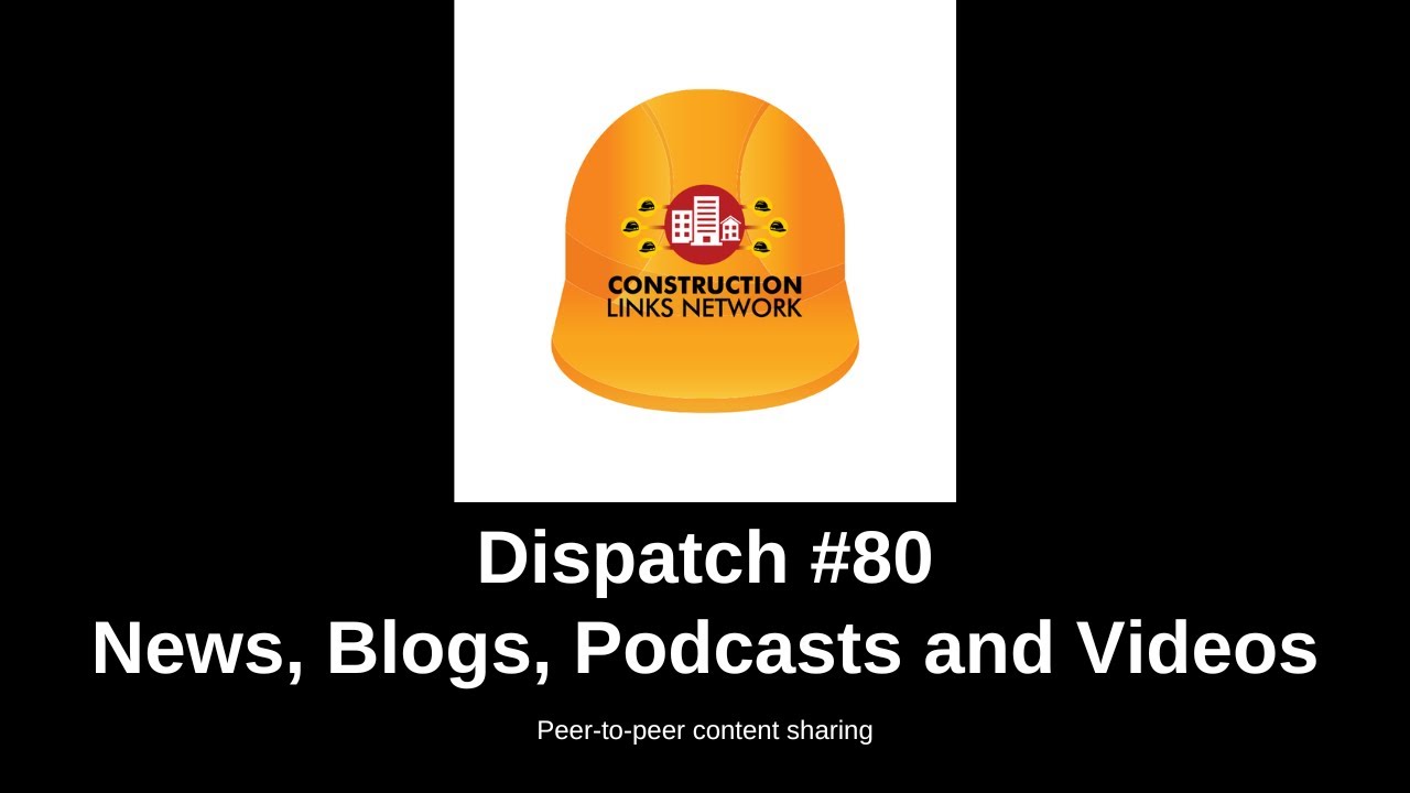 Dispatch #80 #Construction Links Network Platform