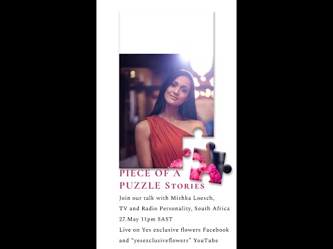 Piece of a Puzzle Yes! exclusive flowers with Mishka Loesch, South Africa