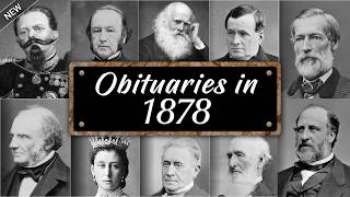 Obituary: Famous Faces WE LOST in 1878