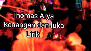 Download lagu Thomas Arya| Kenangan dan luka (Versi Akustik)[ lirik video HD] #Thomasarya mp3