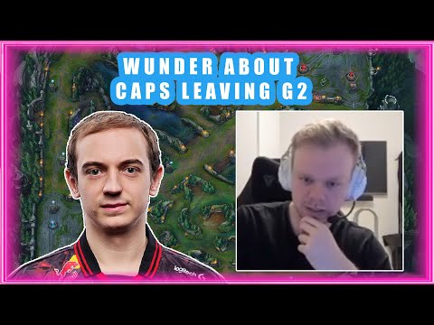 Wunder About G2 CAPS LEAVING G2 🤔