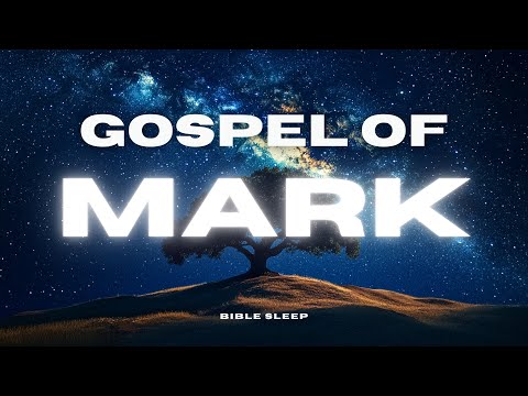 Fall Asleep to the Gospel of Mark Like Never Before | Holy Bible Audio for Deep Sleep