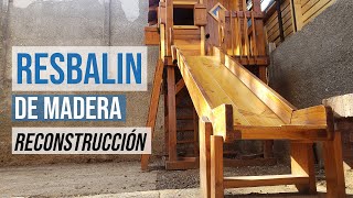 Cómo RECONSTRUIR un RESBALÍN / TOBOGAN de madera
