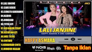 Download lagu HAPPY ASMARA Ft. DIKE SABRINA LALI JANJINE FULL ALBUM 2022 [CARE BEBEK, SEMATA KARENAMU, TETEG ATI] mp3