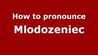 How to pronounce Młodożeniec