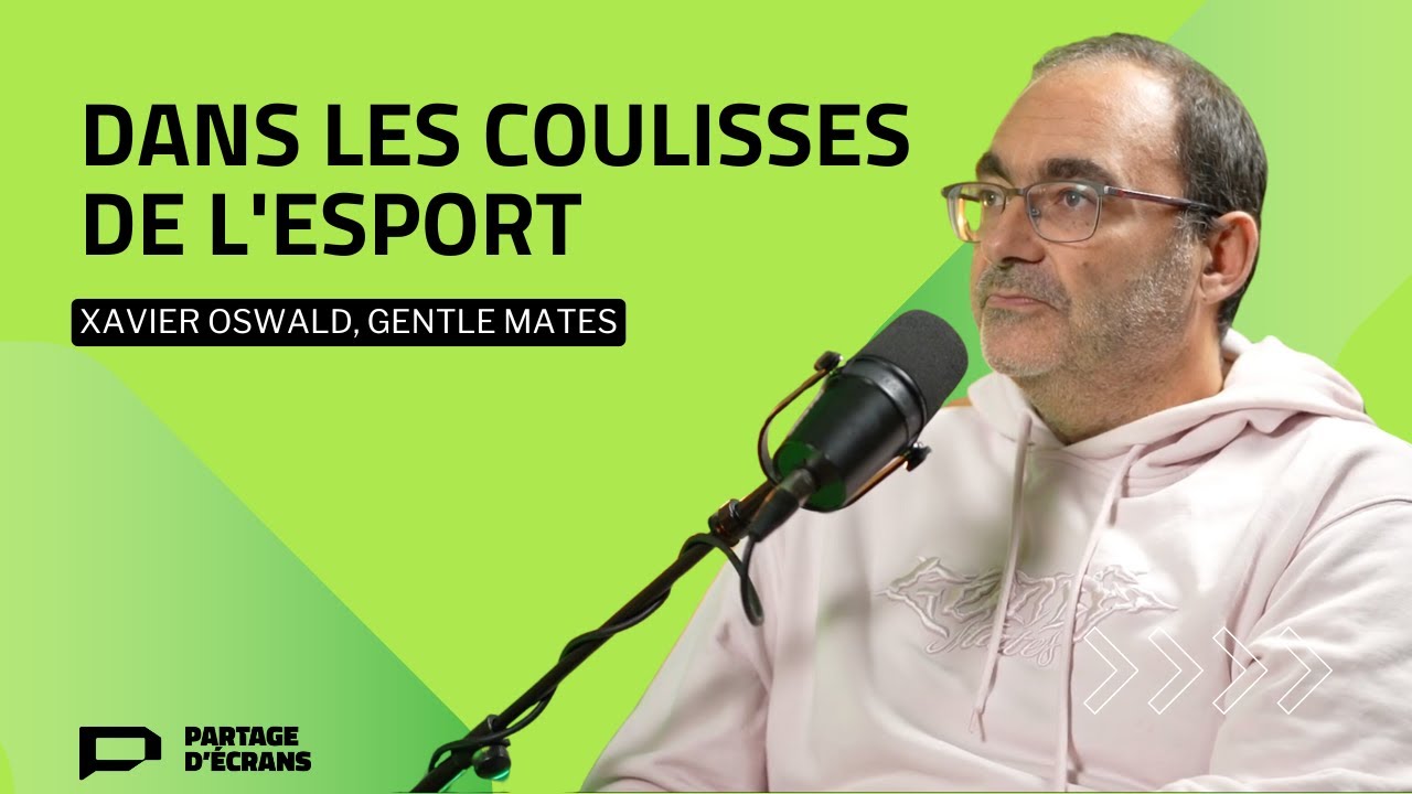 Dans les coulisses de l'esport avec Xavier Oswald, DG de Gentle Mates