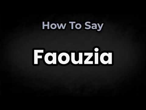 How To Pronounce Faouzia? (CORRECTLY) Meaning & Pronunciation