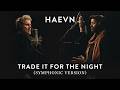 HAEVN feat. Neco Novellas – Trade it for the Night (Symphonic Version)