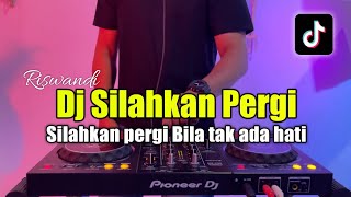 Download lagu DJ SILAHKAN PERGI BILA TAK ADA HATI TIKTOK - DJ VIRAL TIKTOK 2023 mp3