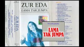 Download lagu (Full Album) Zur Eda # Lama Tak Jumpa mp3