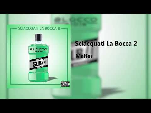 MALFER - SCIACQUATI LA BOCCA II [prod. Morra]