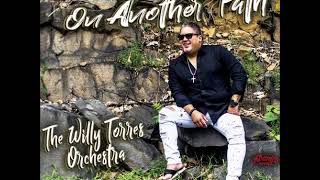 QUISIERA DECIRTE  - THE WILLY TORRES ORCHESTRA (2018)