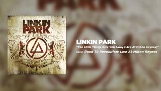 The Little Things Give You Away - Linkin Park (Road to Revolution: Live at Milton Keynes)