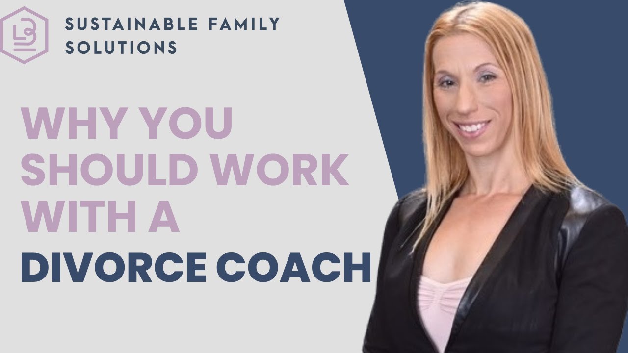 Why You Should Work With A Divorce Coach