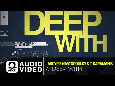 Argyris Nastopoulos & Tasos Karamanis - Deep With (Official Audio Release)