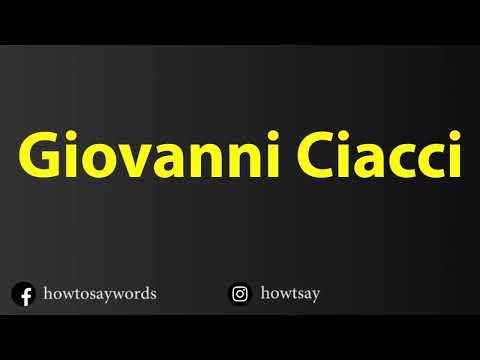 How To Pronounce Giovanni Ciacci