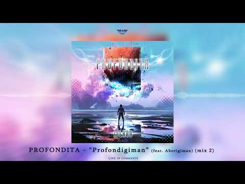 Profondita - "Profondigiman" (feat. Aborigiman) (second mix) ᴴᴰ