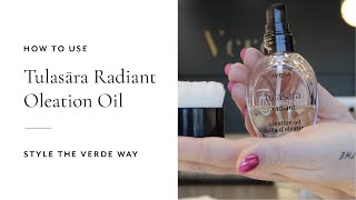 How To Use Tulasāra Radiant Oleation Oil | Style The Verde Way