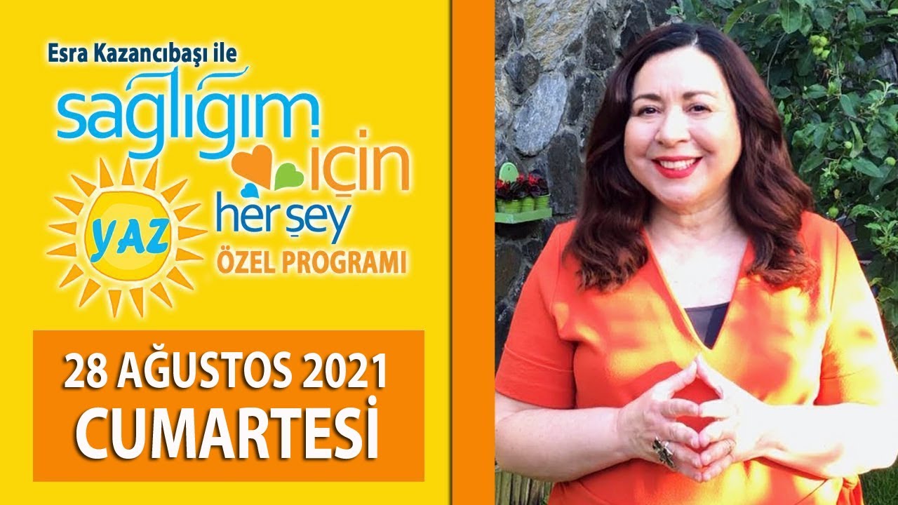 Sağlığım İçin Herşey 28 Ağustos Programı