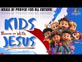 Kids With Jesus Episode 2️⃣4️⃣ House Of Prayer For All Nations