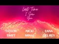 Nicki Minaj - Last Time I Saw You (feat. Taylor Swift & Lana Del Rey) | Mashup
