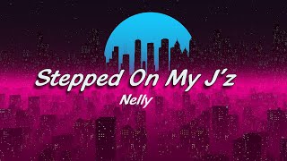 Nelly Feat. Jermaine Dupri &amp; Ciara - Stepped On My J’z (Lyrics)
