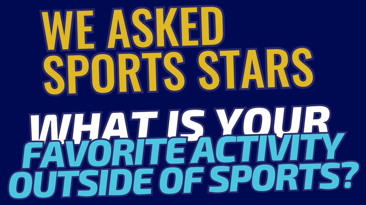 Beyond the Game: What Elite Athletes Love Doing Off the Field