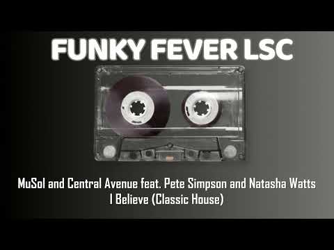 MuSol and Central Avenue feat. Pete Simpson and Natasha Watts - I Believe (Classic House)