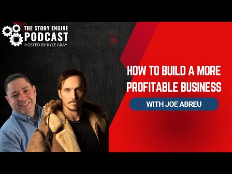 How to Build a More Profitable Business with Joe Abreu