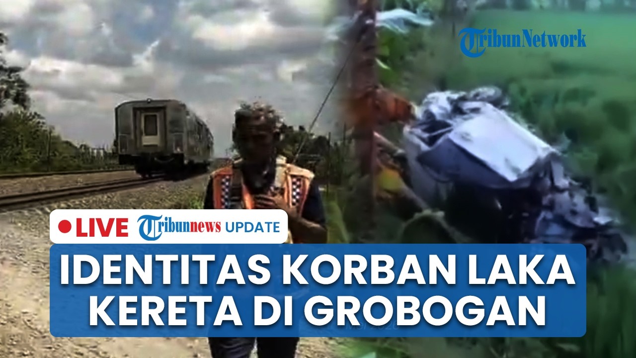 LIVE: Identitas 4 Korban Tewas dan 5 Korban Luka Kecelakaan KA Argo Bromo Tabrak Avanza di Grobogan