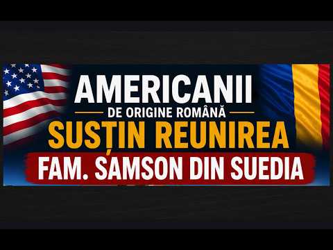 Americanii susțin reunirea familiei Samson (video)