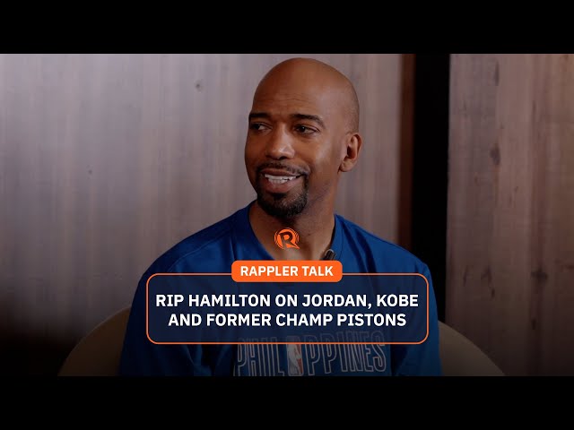 Rappler Talk Sports: Rip Hamilton on Jordan, Kobe, and former champ Pistons