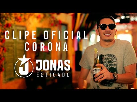 Corona - Jonas Esticado - (VÍDEO CLIPE OFICIAL)