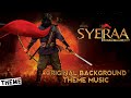 Sye Raa Narasimha Reddy BGM Ringtone Original Background Theme Music SD BGM