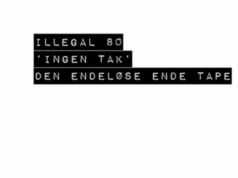 Illegal 80 - Ingen Tak