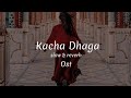 Kacha Dhaga Ost ( Slow & Reverb ).  Hum.tv / Darkleyyymusic