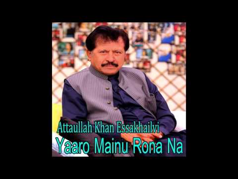 Attaullah Khan Essakhailvi - Sohniyen Diyan Vagaal Mod