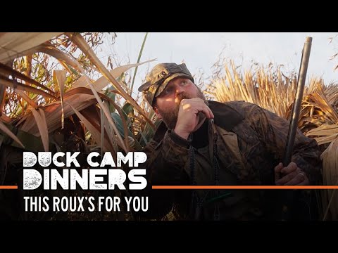This Roux's for You | S1E04 | Duck Camp Dinners