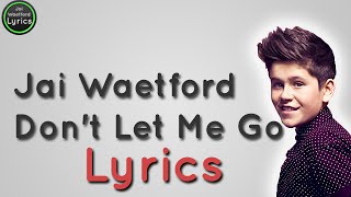 Jai Waetford Don t let me go...