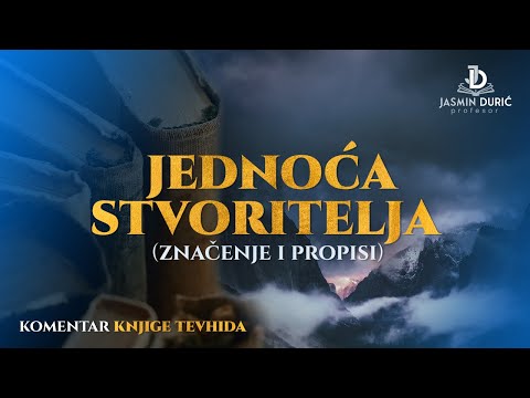 Komentar knjige tevhida - Jednoća stvoritelja (značenje i propisi) | Jasmin Durić, prof.