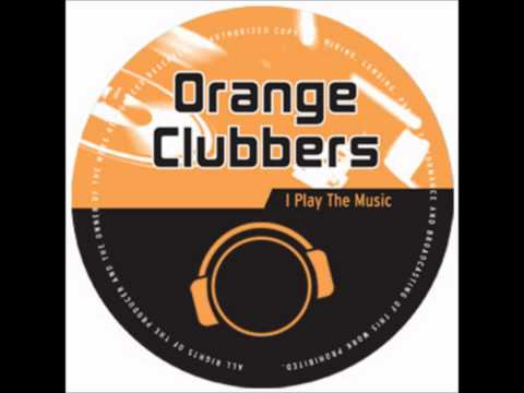 Orange Clubbers - I Play the Music (Radio Edit)