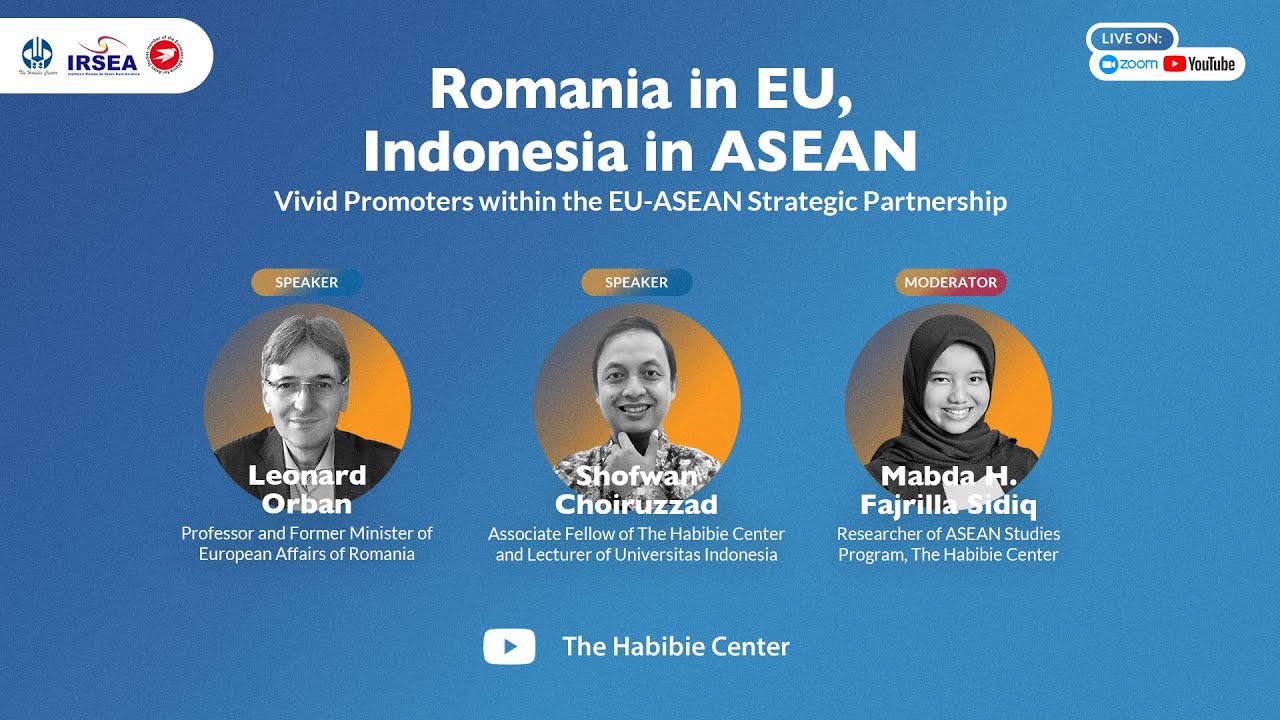 IRSEA-THC Webinar: Romania in EU, Indonesia in ASEAN - Vivid Promoters within the EU-ASEAN Strategic Partnership"