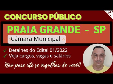 Concurso Público Praia Grande SP 2022. Câmara. Detalhes do Edital Veja cargos e salários + motivação