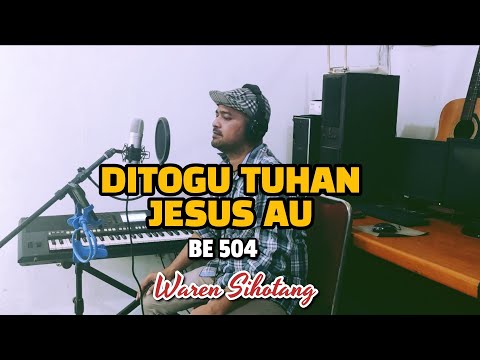 Ditogu Tuhan Jesus au - BE504 | Waren Sihotang
